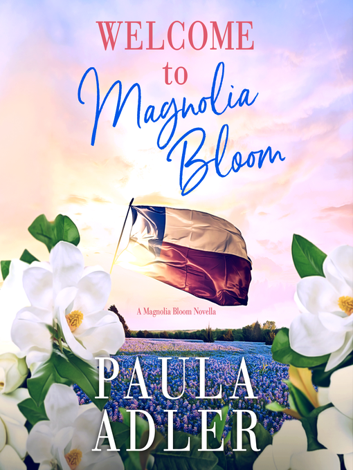 Title details for Welcome to Magnolia Bloom by Paula Adler - Available